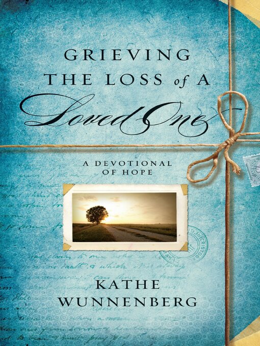 Title details for Grieving the Loss of a Loved One by Kathe Wunnenberg - Available